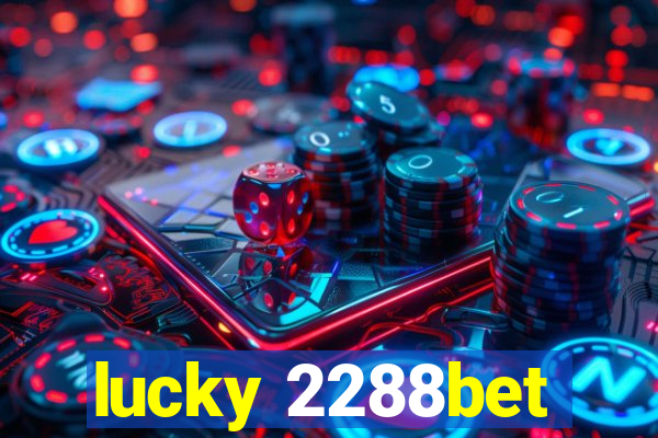 lucky 2288bet